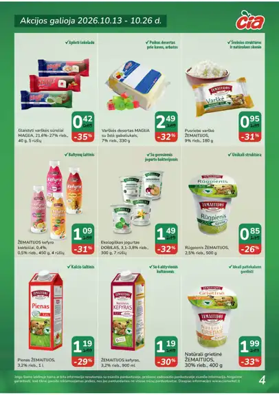 Čia Market akcijų leidinys, galioja nuo spalio 13 d. iki spalio 26 d., 4 puslapis: Pieno produktai, jogurtai, kefyras, grietinė. Magija sūreliai, Dobilas jogurtas, Žemaitijos kefyras.